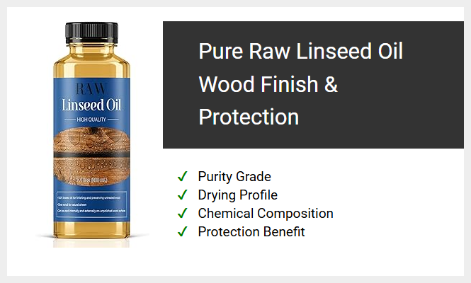 Pure Raw Linseed Oil Wood Finish & Protection