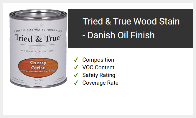 Tried & True Wood Stain - Danish Oil Finish