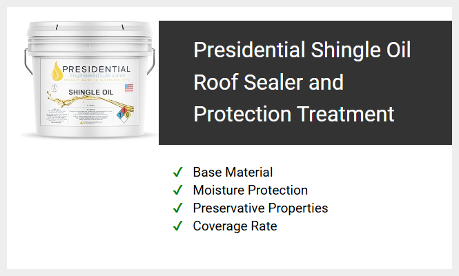 Presidential Shingle Oil Roof Sealer and Protection Treatment