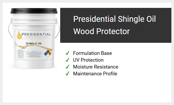 Presidential Shingle Oil Wood Protector
