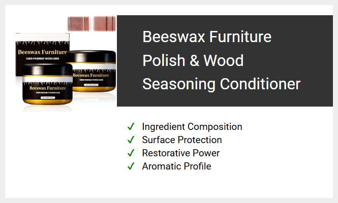 Beeswax Furniture Polish & Wood Seasoning Conditioner