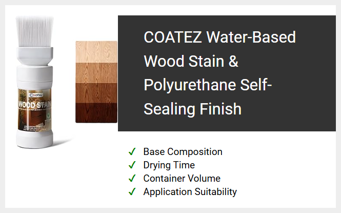 COATEZ Water-Based Wood Stain & Polyurethane Self-Sealing Finish