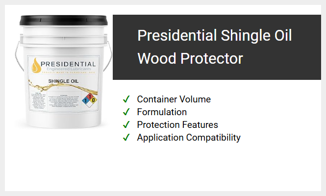 Presidential Shingle Oil Wood Protector