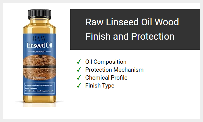 Raw Linseed Oil Wood Finish and Protection
