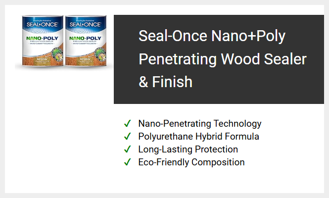 Seal-Once Nano+ Poly Penetrating Wood Sealer & Finish