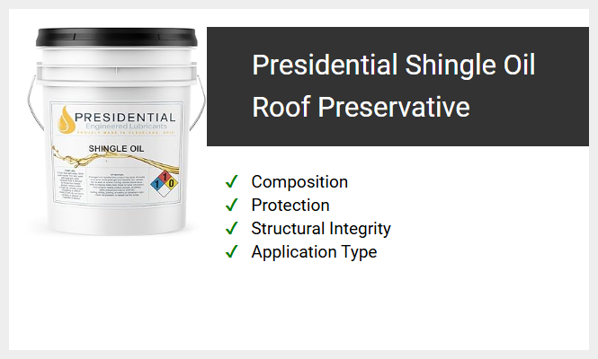 Presidential Shingle Oil Roof Preservative