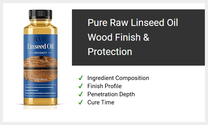 Pure Raw Linseed Oil Wood Finish & Protection