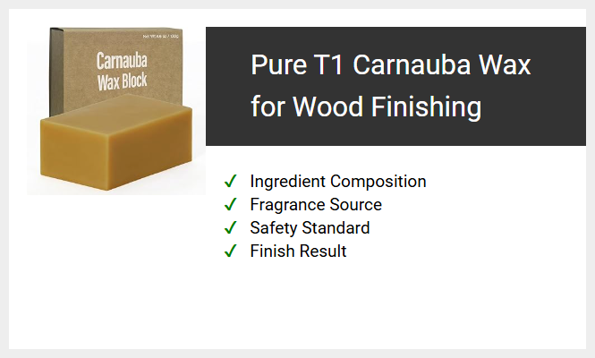Pure T1 Carnauba Wax for Wood Finishing