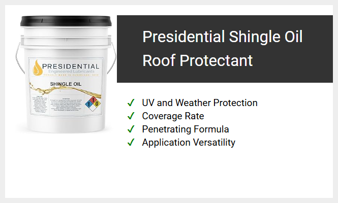 Presidential Shingle Oil Roof Protectant