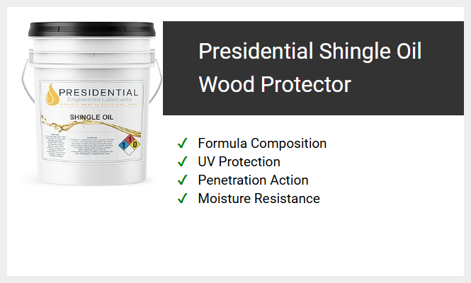 Presidential Shingle Oil Wood Protector