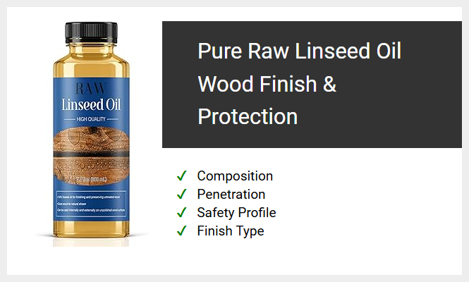 Pure Raw Linseed Oil Wood Finish & Protection