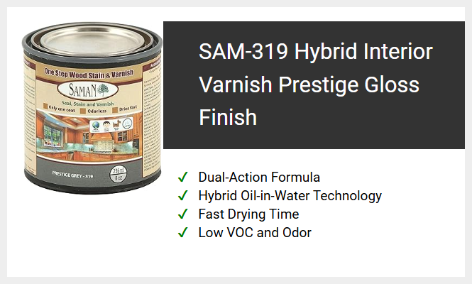 SAM-319 Hybrid Interior Varnish Prestige Gloss Finish