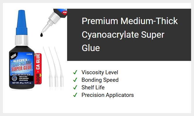 Premium Medium-Thick Cyanoacrylate Super Glue