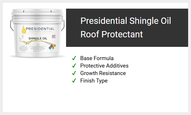 Presidential Shingle Oil Roof Protectant