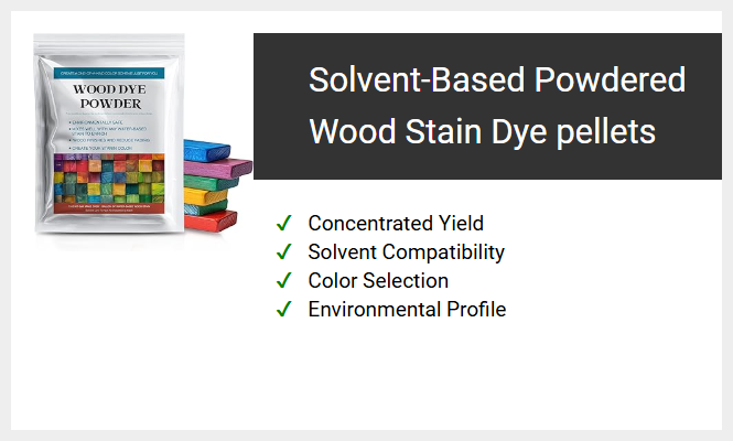 Solvent-Based Powdered Wood Stain Dye pellets