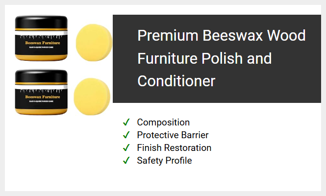 Premium Beeswax Wood Furniture Polish and Conditioner