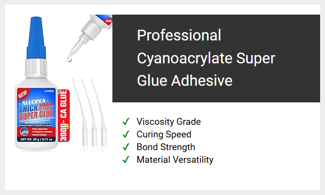 Professional Cyanoacrylate Super Glue Adhesive