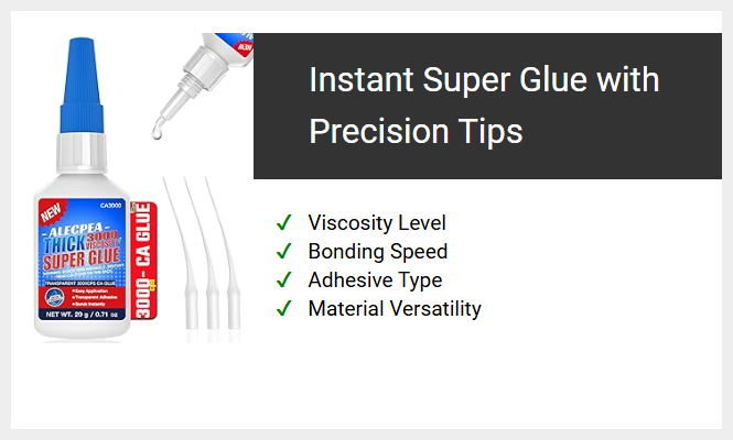 Instant Super Glue with Precision Tips