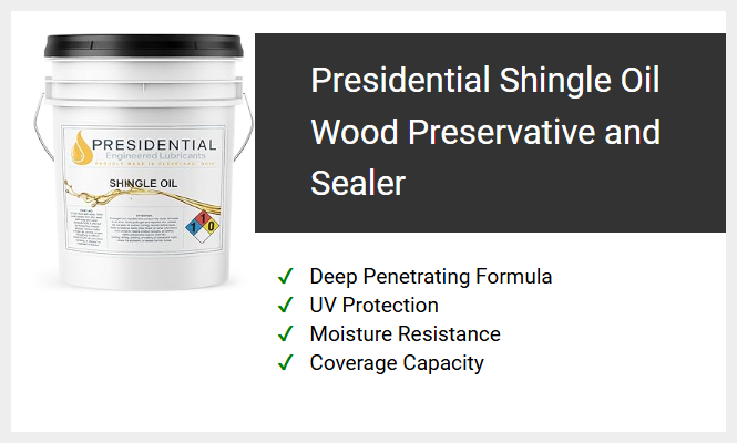Presidential Shingle Oil Wood Preservative and Sealer